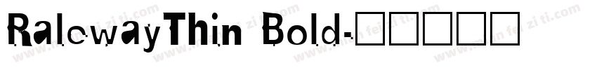 RalewayThin Bold字体转换